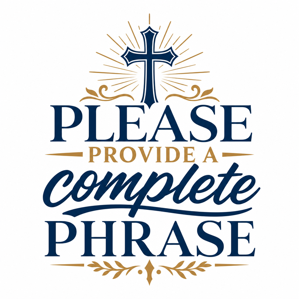 Please provide a complete phrase