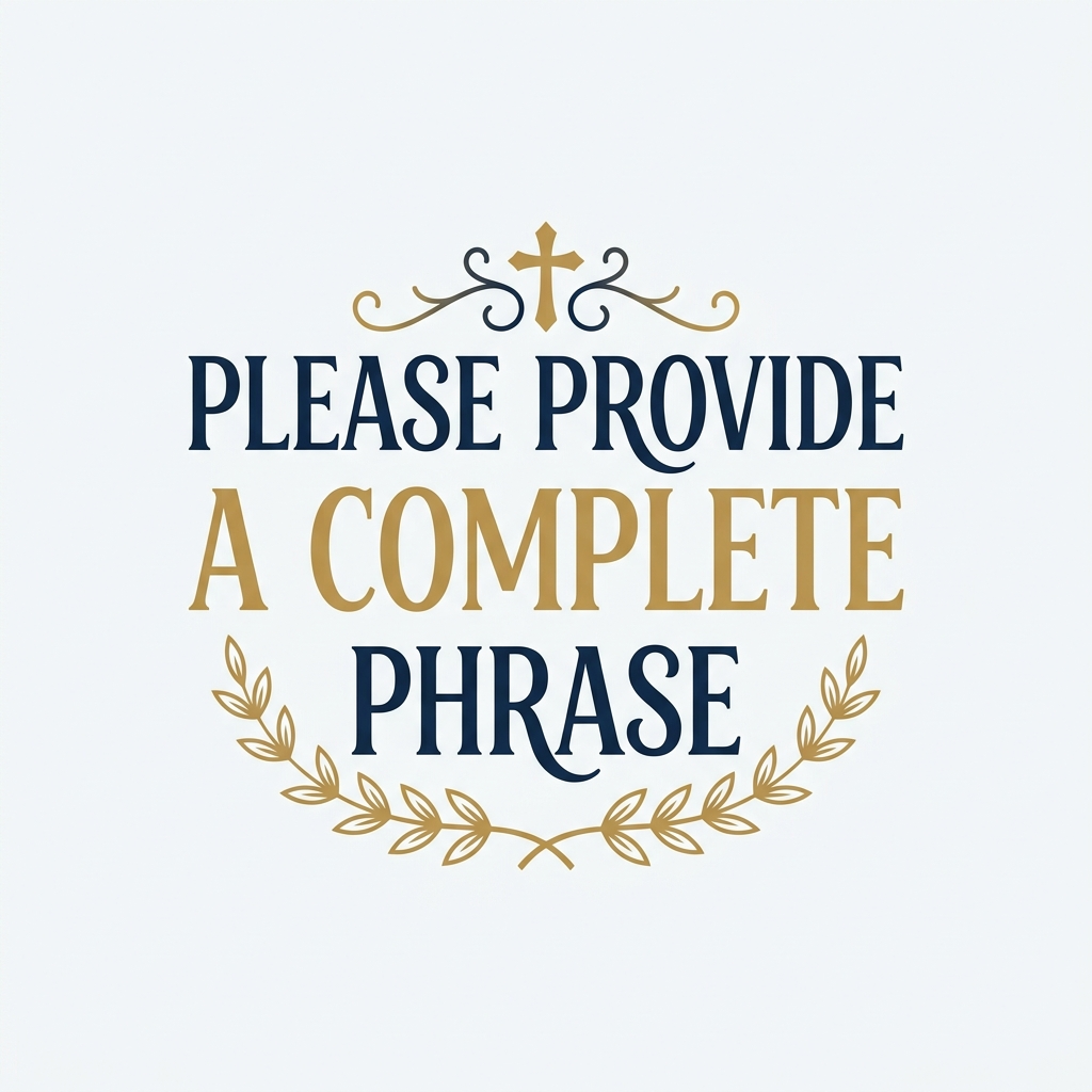Please provide a complete phrase